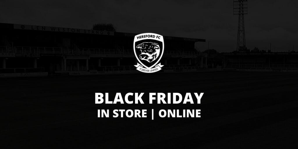 FOOTBALL | Black Friday Deals at Hereford FC