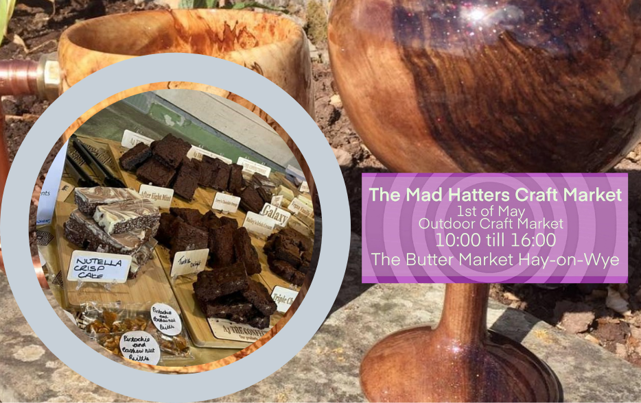 WHAT’S ON? | The Mad Hatters Artisan Craft Market Hay-on-Wye – Saturday 1st May