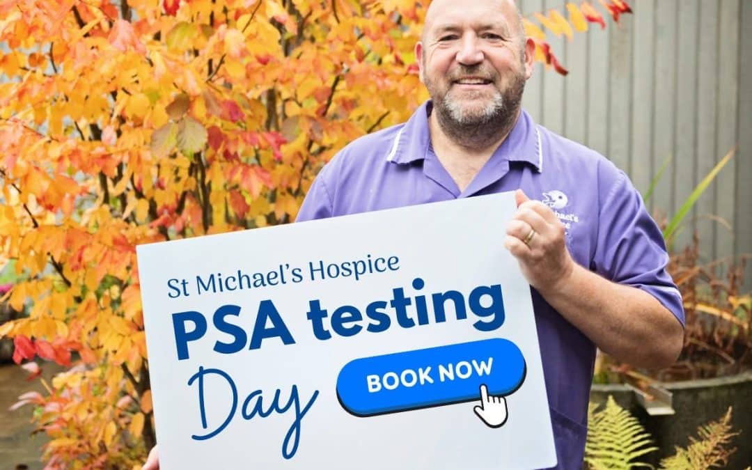 NEWS | St Michael’s Hospice are proud to be partnering with the Graham Fulford Charitable Trust to raise awareness of Prostate Cancer and provide free, professional PSA Testing on Saturday 19th July